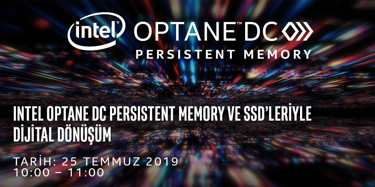 HPE Platformları & Intel Optane DC Persistent Memory ve SSD’ leriyle Dijital Dönüşüm