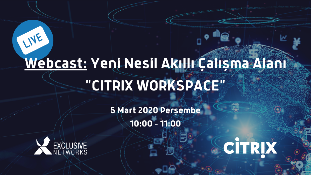 Yeni Nesil Akıllı Çalışma Alanı - Citrix Workspace