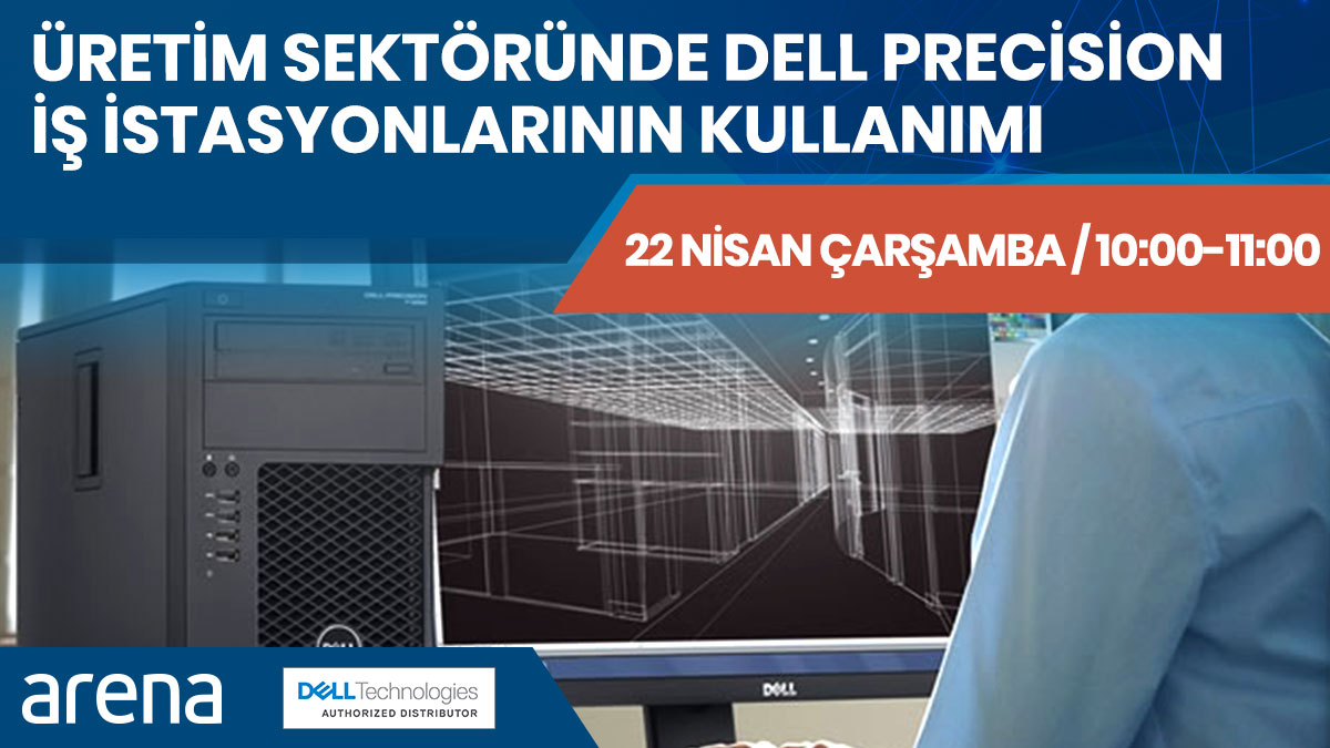 Üretim Sektöründe Dell Precision İş İstasyonlarının Kullanımı 