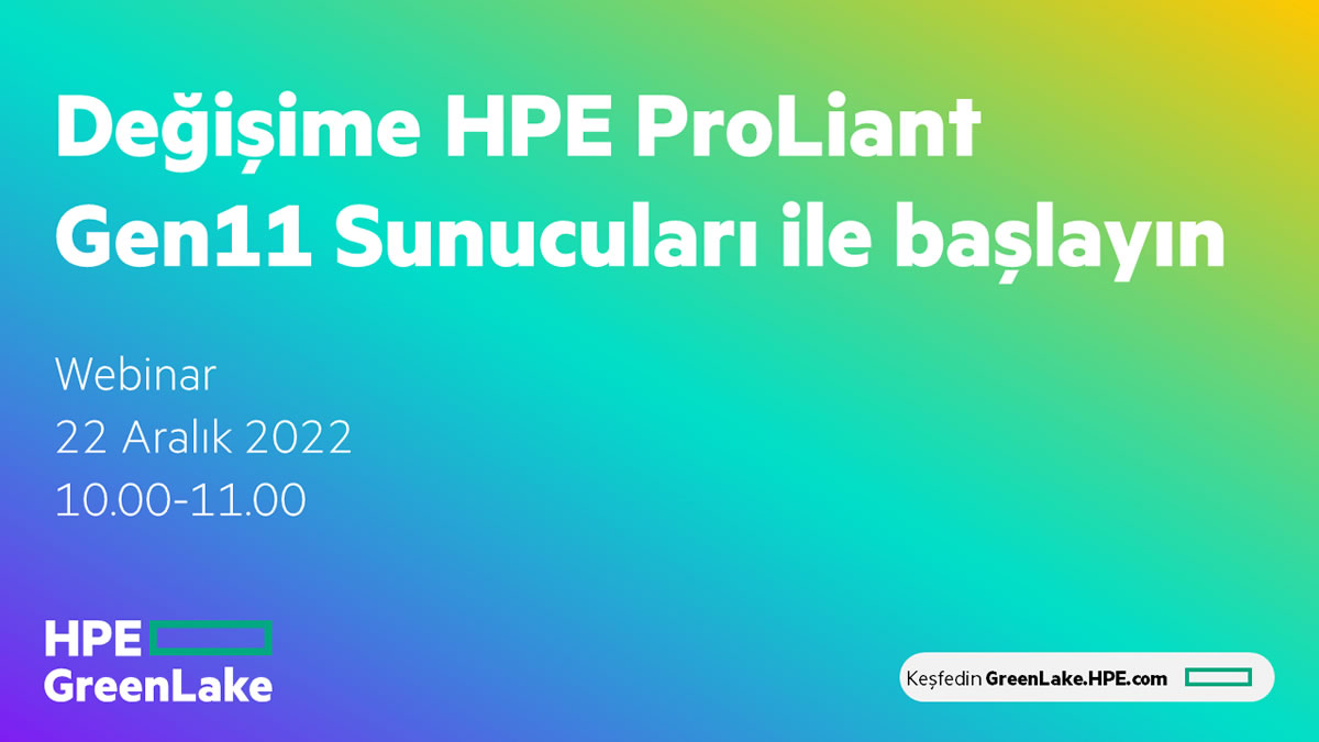Değişime HPE ProLiant Gen11 Sunucuları ile Başlayın