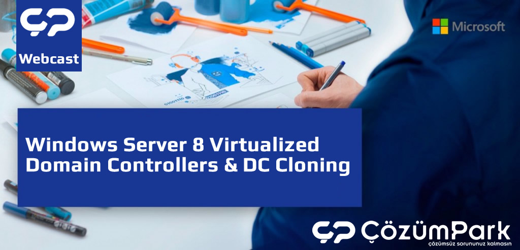Windows Server 8 Virtualized Domain Controllers & DC Cloning (Tamamen Uygulamalı)