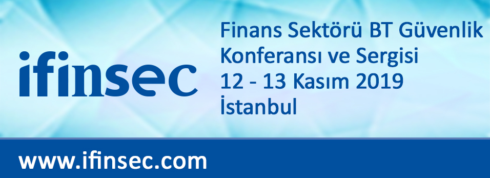 IFINSEC Finans Sektörü BT Güvenlik Konferansı ve Sergisi
