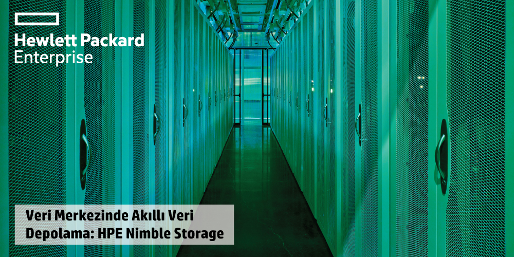 Veri Merkezinde Akıllı Veri Depolama: HPE Nimble Storage