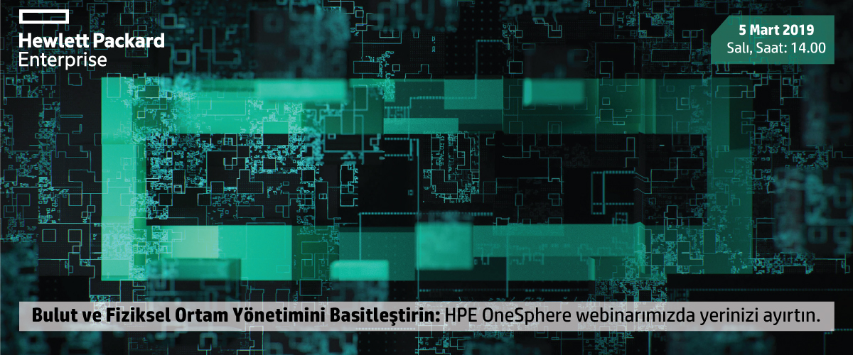 HPE OneSphere ile Bulut ve Fiziksel Ortam Yönetimini Basitleştirin
