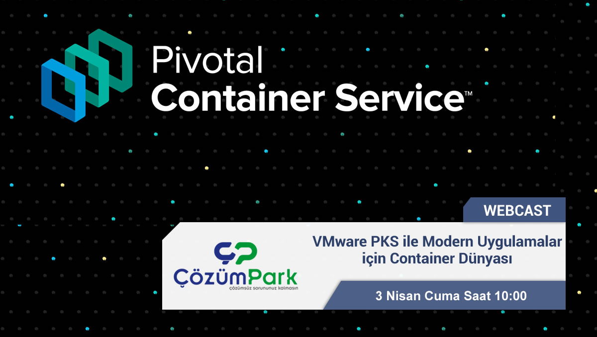 VMware PKS ile Modern Uygulamalar için Container Dünyası