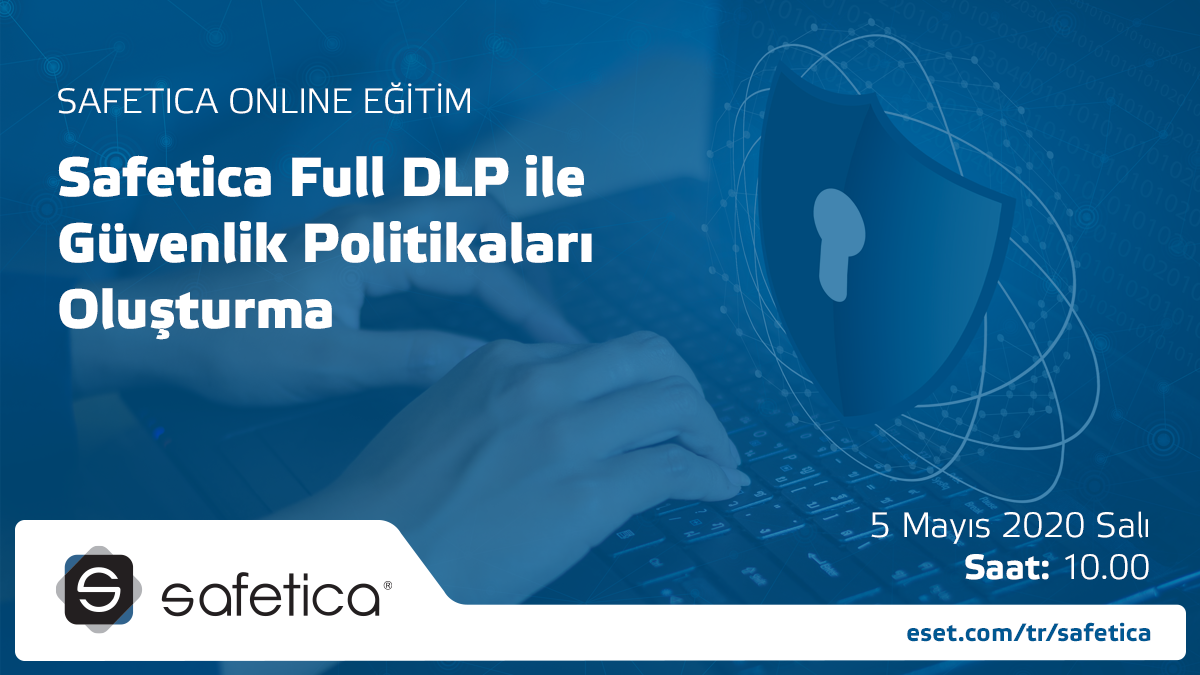 Safetica Online Eğitim – Safetica Full DLP ile Güvenlik Politikaları Oluşturma
