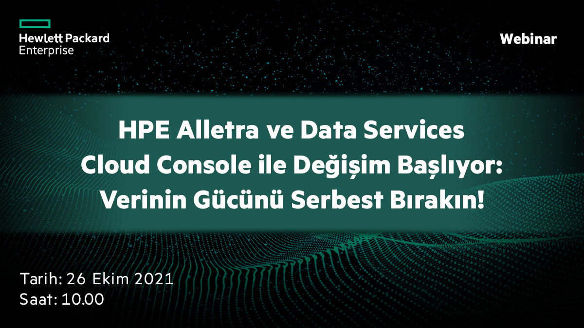 HPE Alletra ve Data Services Cloud Console ile Değişim Başlıyor: Verinin Gücünü Serbest Bırakın