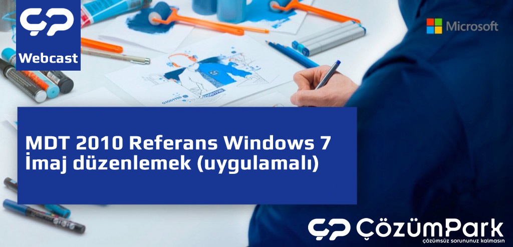 MDT 2010 Referans Windows 7 imaj düzenlemek (uygulamalı)