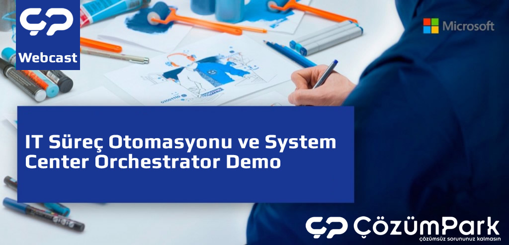 IT Süreç Otomasyonu ve System Center Orchestrator Demo