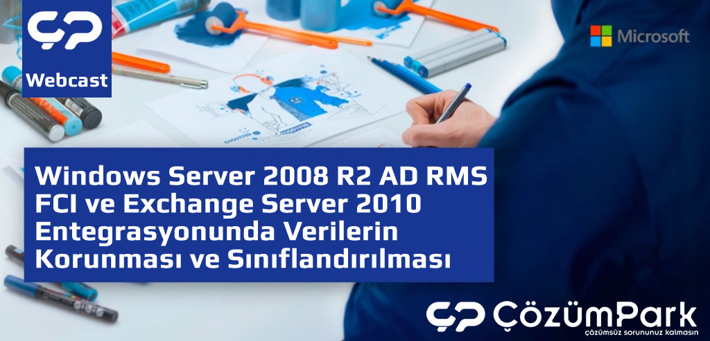 Windows Server 2008 R2 AD RMS, FCI ve Exchange Server 2010 Entegrasyonunda Verilerin Korunması ve Sınıflandırılması
