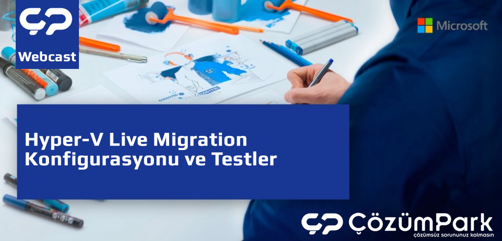 Hyper-V Live Migration Konfigurasyonu ve Testler