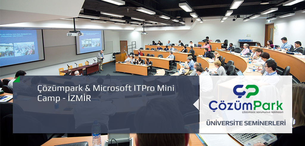 Çözümpark & Microsoft ITPro Mini Camp - İZMİR