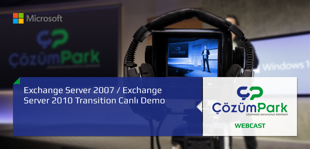 Exchange Server 2007 / Exchange Server 2010 Transition Canlı Demo