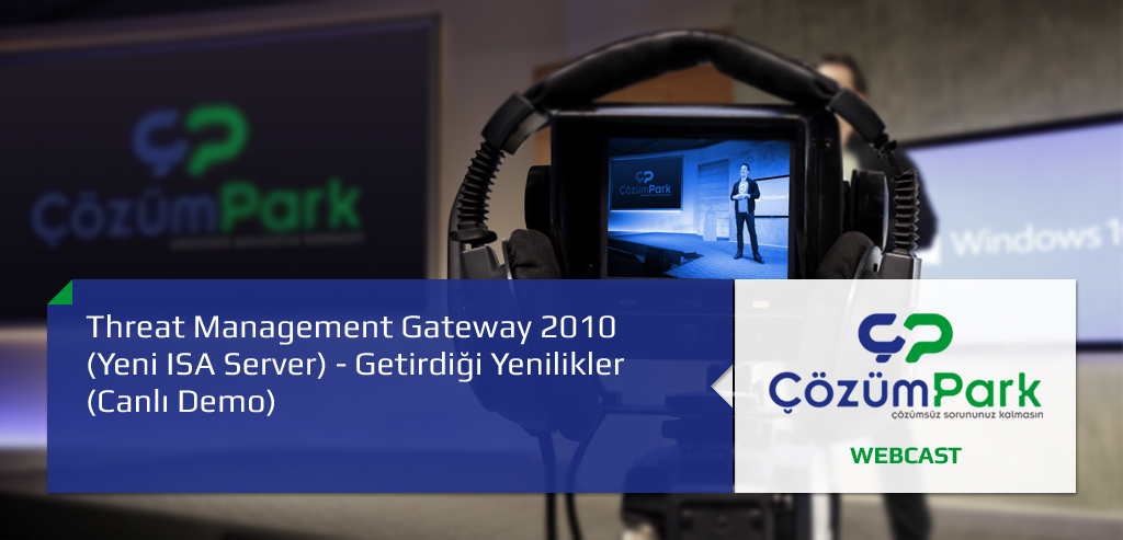 Threat Management Gateway 2010 (Yeni ISA Server) - Getirdiği Yenilikler  (Canlı Demo)